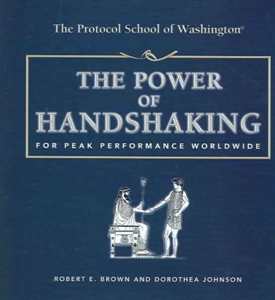 The Power of Handshaking: For Peak Performance Worldwide (Capital Ideas for Business & Personal Development) cover
