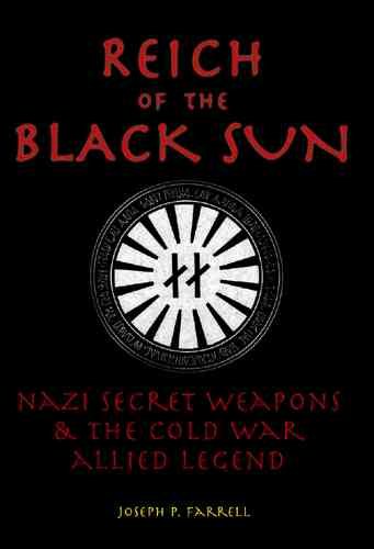 Reich Of The Black Sun: Nazi Secret Weapons & The Cold War Allied Legend cover
