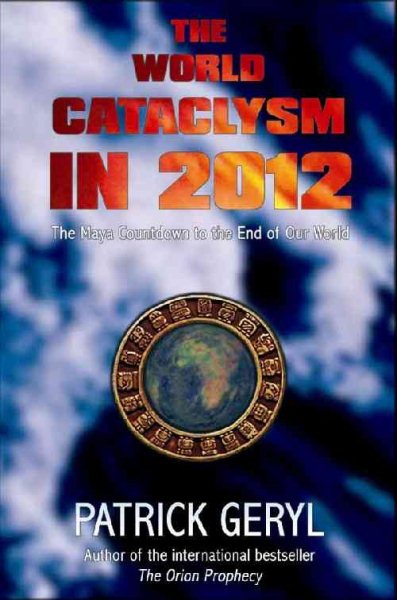 The World Cataclysm in 2012: The Maya Countdown to the End of Our World cover