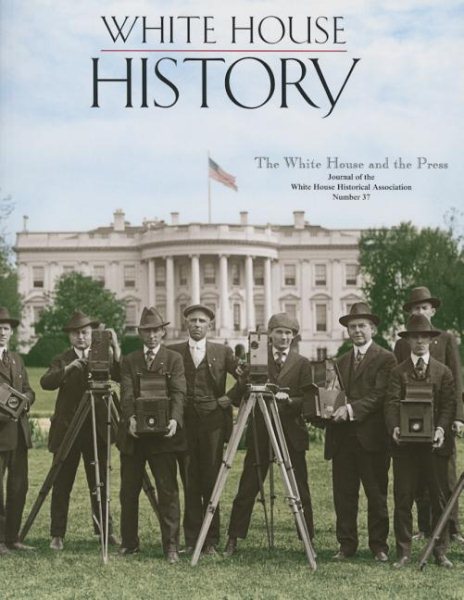 White House History 37: The White House and the Press