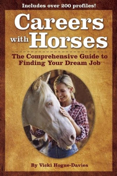 Careers With Horses: The Comprehensive Guide to Finding Your Dream Job cover