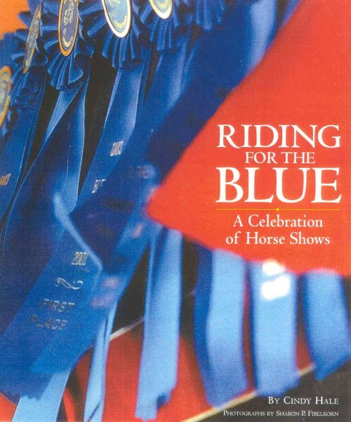 Riding for the Blue: A Celebration of Horse Shows cover
