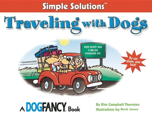 Traveling With Dogs: By Car, Plane And Boat (Simple Solutions Series) cover
