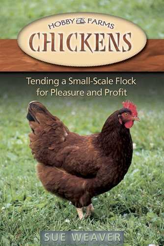 Chickens: Tending A Small-Scale Flock For Pleasure And Profit (Hobby Farm) cover