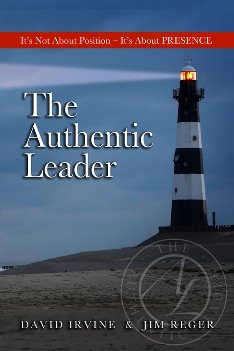 The Authentic Leader: It's About Presence, Not Position cover