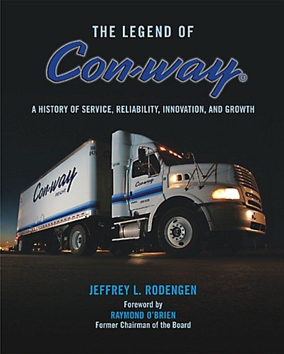 The Legend of Con-way: A History of Service, Reliability, Innovation and Growth