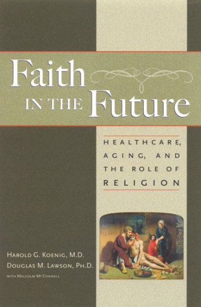 Faith In The Future: Healthcare, Aging and the Role of Religion cover
