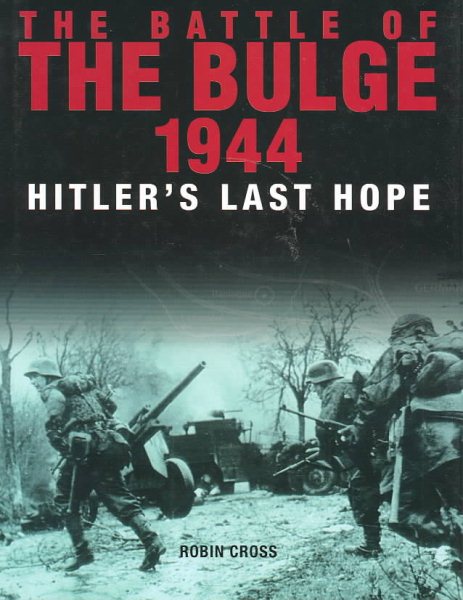 BATTLE OF THE BULGE 1944: Hitler's Last Hope cover