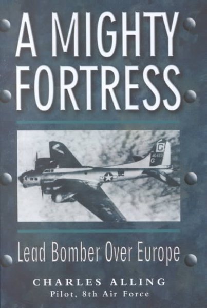 A Mighty Fortress: Lead Bomber Over Europe cover