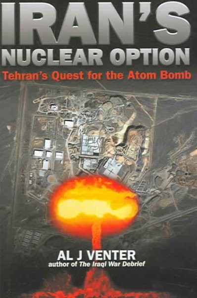 Iran's Nuclear Option: Tehran's Quest for the Atom Bomb cover