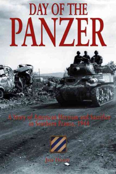 Day of the Panzer: A Story of American Heroism and Sacrifice in Southern France cover