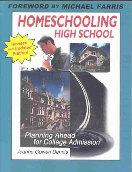 Homeschooling High School: Planning Ahead for College Admission (New and Updated) cover