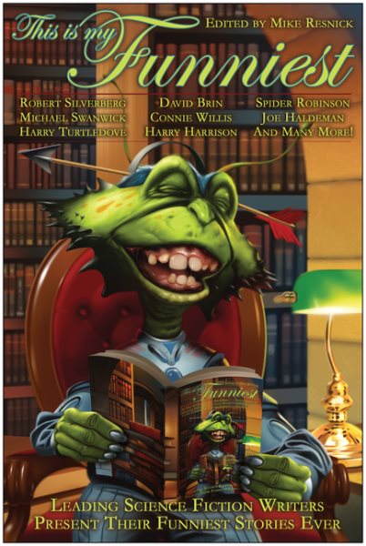 This Is My Funniest: Leading Science Fiction Writers Present Their Funniest Stories Ever cover