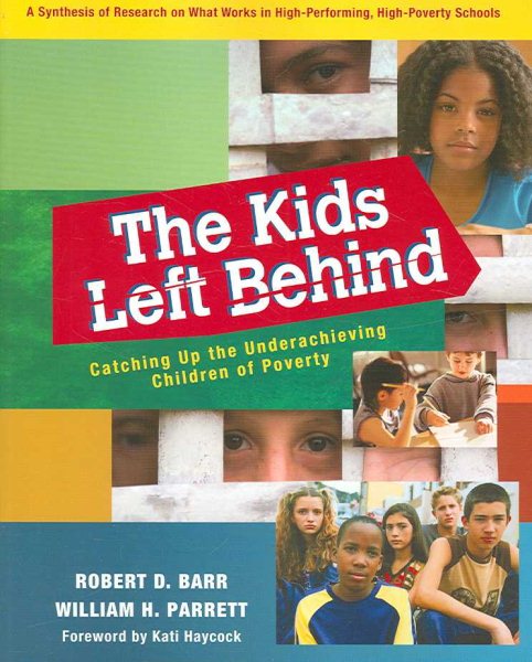 The Kids Left Behind: Catching Up the Underachieving Children of Poverty cover