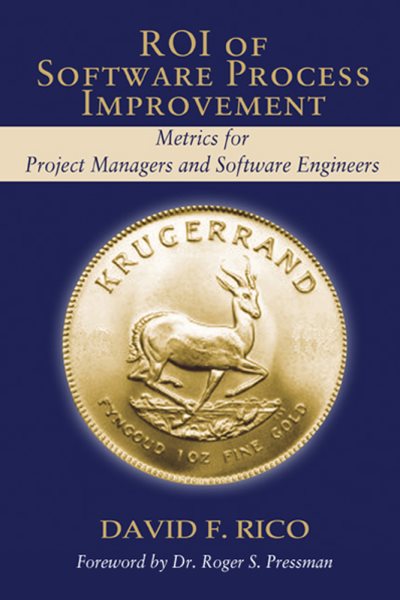 ROI of Software Process Improvement: Metrics for Project Managers and Software Engineers cover