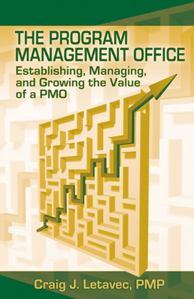 The Program Management Office: Establishing, Managing And Growing the Value of a PMO cover