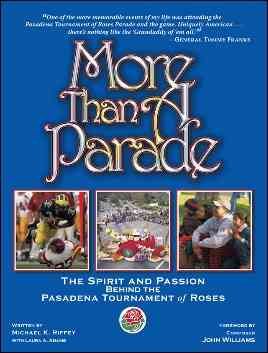 More Than a Parade: The Spirit and Passion Behind the Pasadena Tournament of Roses cover