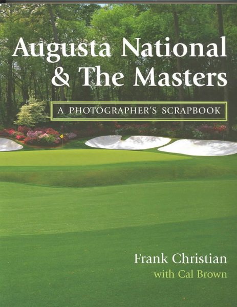Augusta National & the Masters: A Photographer's Scrapbook cover