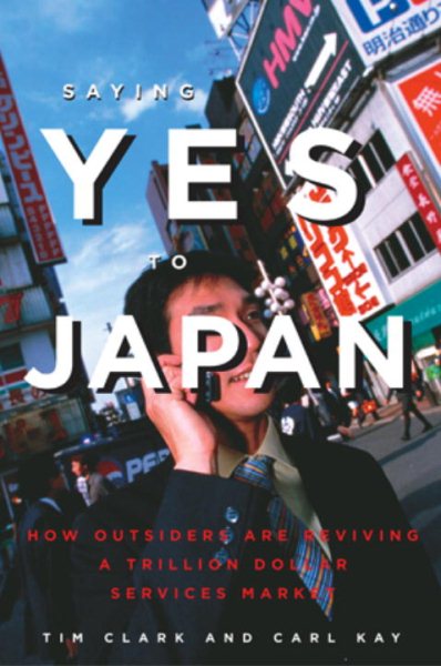 Saying Yes to Japan: How Outsiders are Reviving a Trillion Dollar Services Market cover