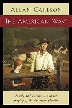 The American Way: Family and Community in the Shaping Of American Identity cover