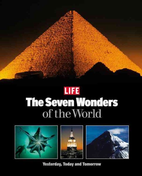 Life: The Seven Wonders of the World: Yesterday, Today and Tomorrow cover