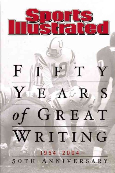 Sports Illustrated: Fifty Years of Great Writing: 50th Anniversary 1954-2004 cover
