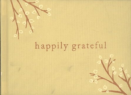 Happily Grateful — This book truly celebrates gratitude and life’s abundance. cover