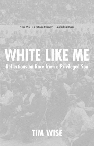 White Like Me: Reflections on Race from a Privileged Son cover