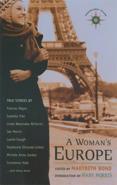 A Woman's Europe: True Stories (Travelers' Tales)