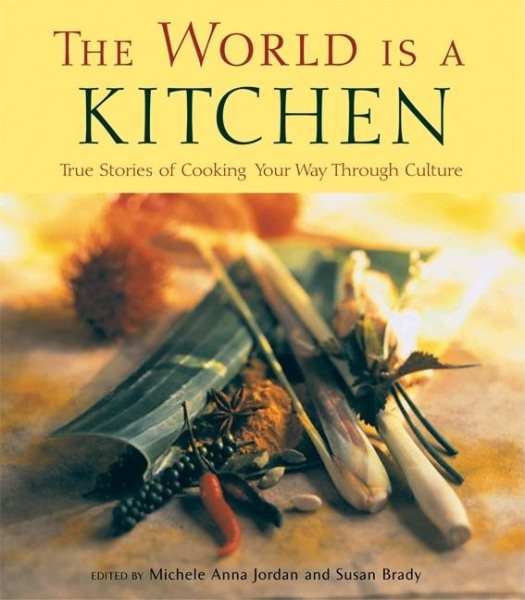 The World Is a Kitchen: Cooking Your Way Through Culture cover
