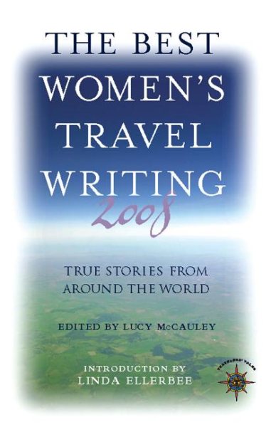 The Best Women's Travel Writing 2008: True Stories from Around the World cover