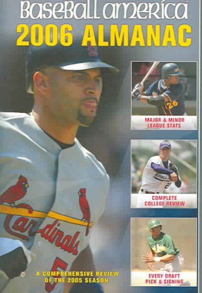 Baseball America 2006 Almanac: A Comprehensive Review of the 2005 Season (Baseball America Almanac)