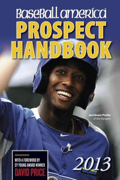 Baseball America 2013 Prospect Handbook: The 2013 Expert Guide to Baseball Prospects and MLB Organization Rankings (Baseball America Prospect Handbook) cover