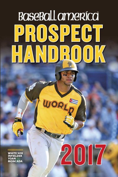 Baseball America 2017 Prospect Handbook: Rankings and Reports of the Best Young Talent in Baseball (1) cover