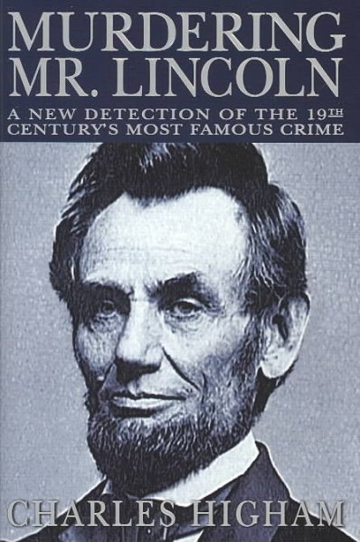 Murdering Mr. Lincoln: A New Detection of the 19th Century's Most Famous Crime cover