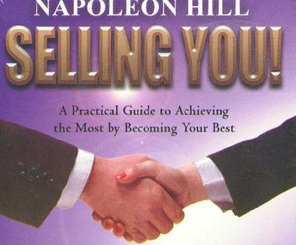 Selling You!: A Practical Guide to Achieving the Most by Becoming Your Best cover