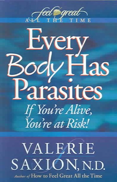 Every Body Has Parasites: If You're Alive, You're at Risk!