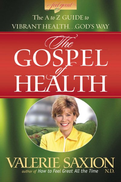 The Gospel of Health: The A to Z Guide to Vibrant Health...God's Way cover