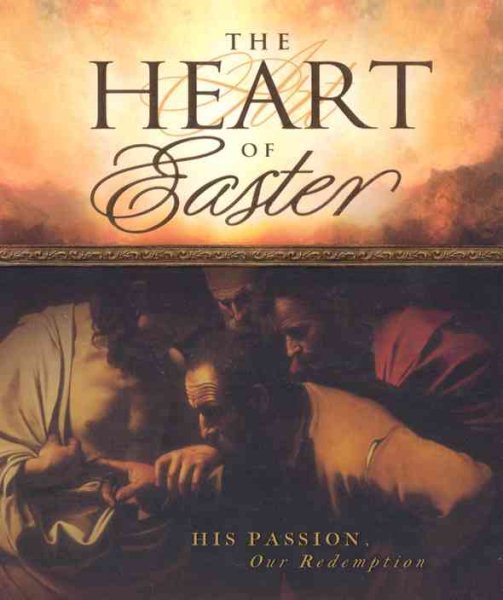 The Heart of Easter: His Passion, Our Redemtion cover