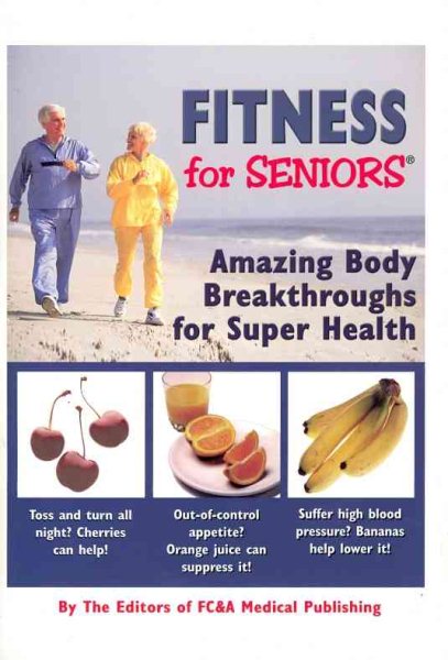 Fitness for Seniors: Amazing Body Breakthroughs for Super Health cover