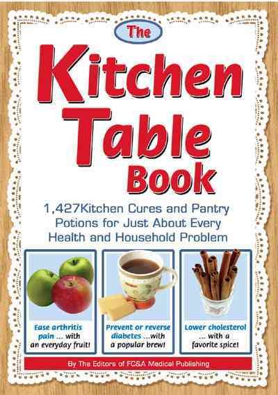 The Kitchen Table Book: 1,427 Kitchen Cures and Pantry Potions for Just About Every Health and Household Problem cover