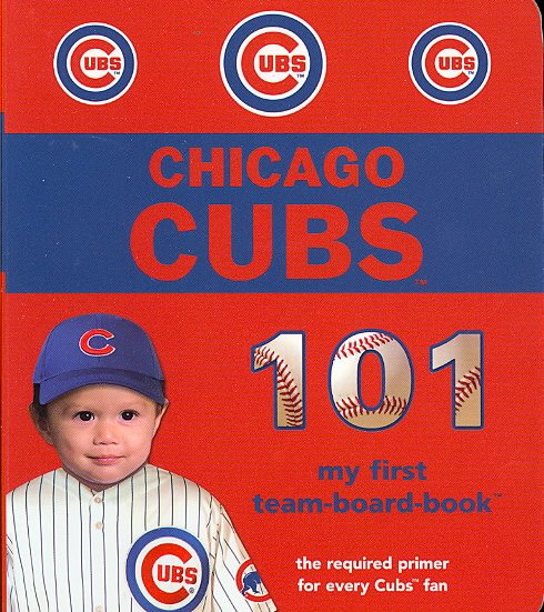 Chicago Cubs 101 (101 My First Team-Board-Books) cover