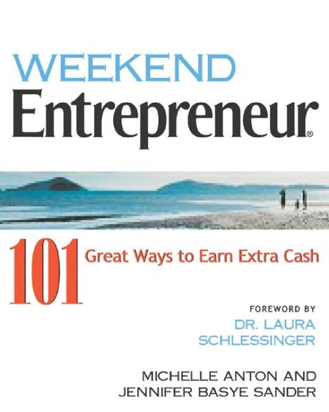 Weekend Entrepreneur: 101 Great Ways to Earn Extra Cash cover