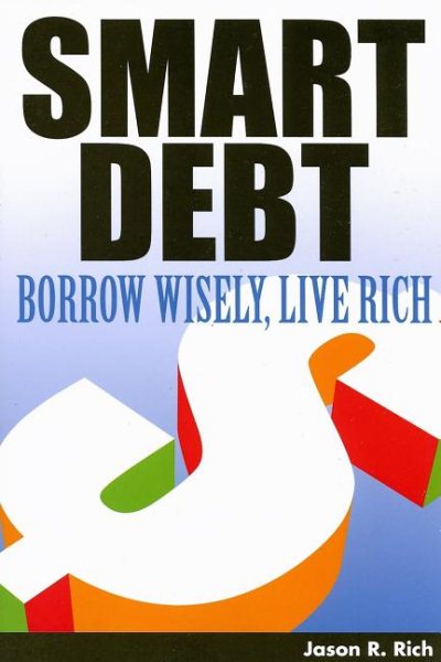 Smart Debt: Borrow Wise, Live Rich cover