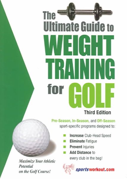 The Ultimate Guide to Weight Training for Golf (Ultimate Guide to Weight Training for Sports Series) cover
