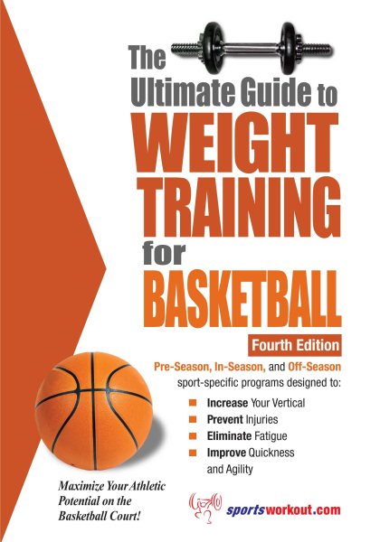 The Ultimate Guide to Weight Training for Basketball (Ultimate Guide to Weight Training: Basketball) cover