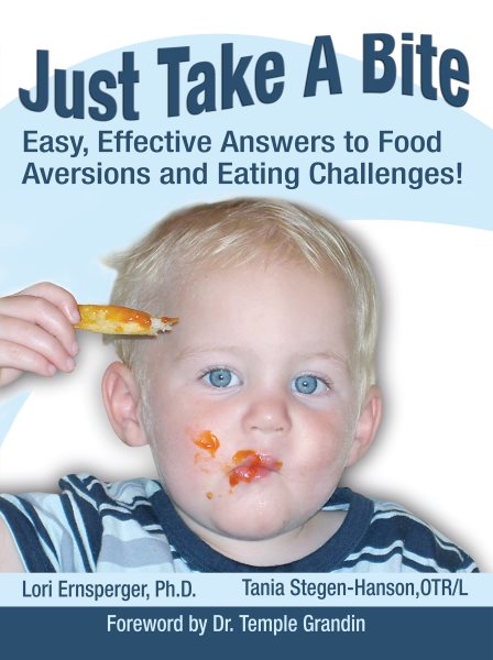 Just Take a Bite: Easy, Effective Answers to Food Aversions and Eating Challenges! cover