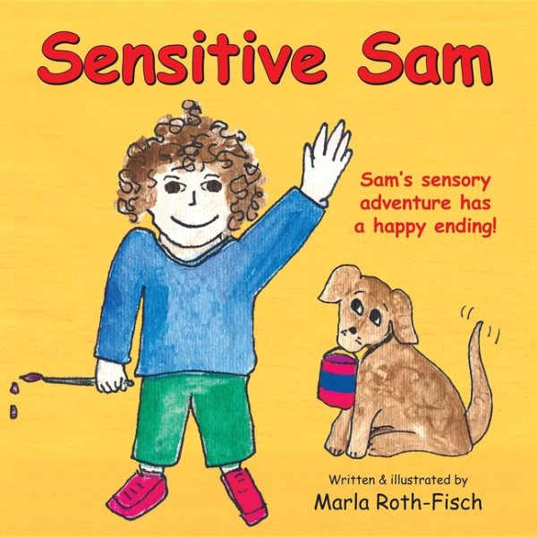 Sensitive Sam: Sam's Sensory Adventure Has a Happy Ending! cover