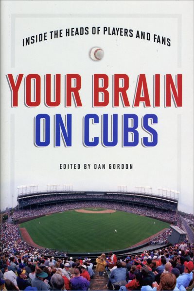 Your Brain on Cubs: Inside the Heads of Players and Fans cover