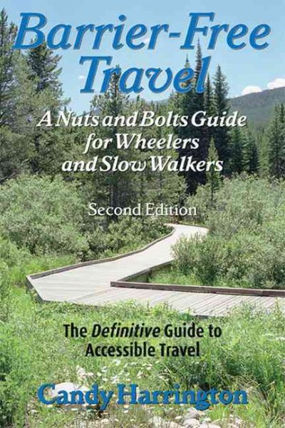 Barrier-Free Travel: A Nuts and Bolts Guide for Wheelers and Slow Walkers, Second Edition cover